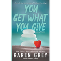 You Get What You Give