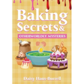 Baking Secrets & Otherworldly Mysteries