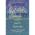 Abrahadabra: Understanding Aleister Crowley's Thelemic Magic