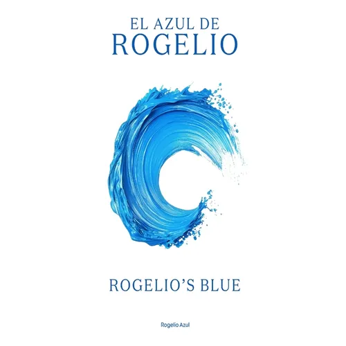 El Azul de Rogelio / Rogelio's Blue - Paperback