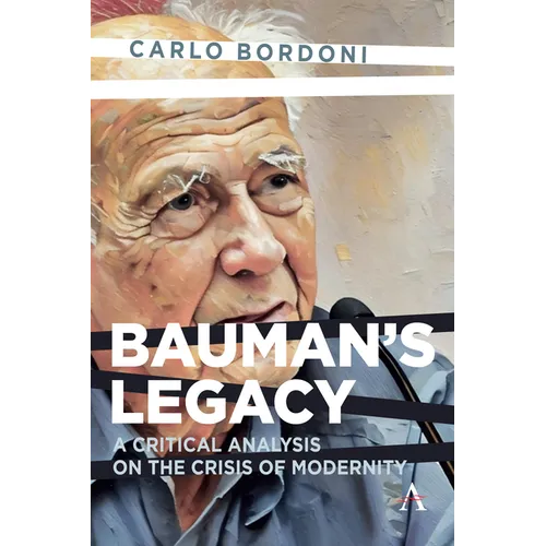 Bauman's Legacy: A Critical Analysis on the Crisis of Modernity - Paperback