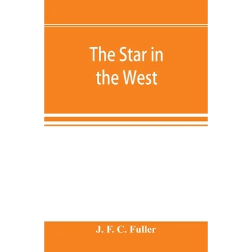 The star in the West; a critical essay upon the works of Aleister Crowley