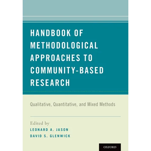 Handbook of Methodological Approaches to Community-Based Research: Qualitative, Quantitative, and Mixed Methods