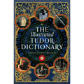 The Illustrated Tudor Dictionary