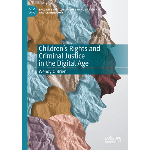 Children's Rights and Criminal Justice in the Digital Age