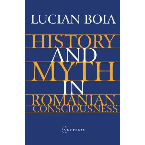 History and Myth in Romanian Consciousness