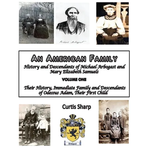 An American Family: History and Descendants of Michael Arbogast