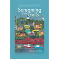 Screaming of the Gulls: A Lunenburg, Nova Scotia Story