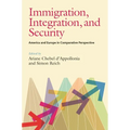 Immigration, Integration, and Security: America and Europe in Comparative Perspective