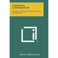 Christian Conversation: Catholic Thought for Every Day of the Year
