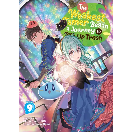 The Weakest Tamer Began a Journey to Pick Up Trash (Light Novel) Vol. 9