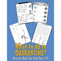What to do in QUARANTINE - Activity Book for Kids Ages 5-9: 99 Thing to do during self-isolation - Unicorn Dot to Dot, Puzzles, Find shadow, Word Sear