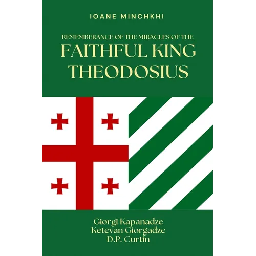 Rememberance of the Miracles of the Faithful King Theodosius