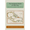 The Immigrant World of Ybor City: Italians and Their Latin Neighbors in Tampa, 1885-1985