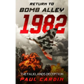 Return to Bomb Alley 1982: The Falklands Deception