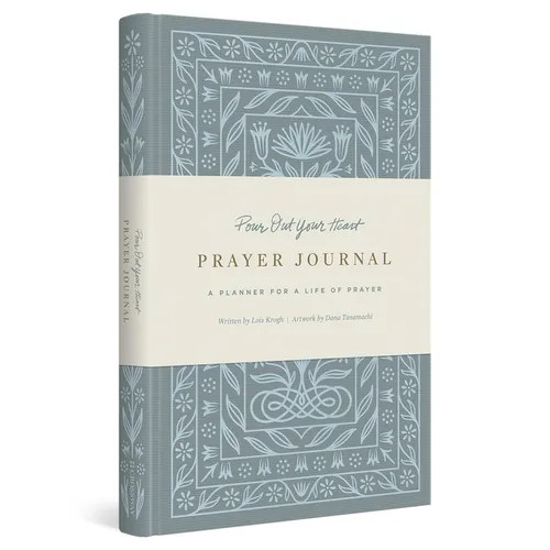 Pour Out Your Heart Prayer Journal: A Planner for a Life of Prayer (Cloth Over Board)