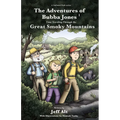The Adventures of Bubba Jones: Time Traveling Through the Great Smoky Mountains Volume 1
