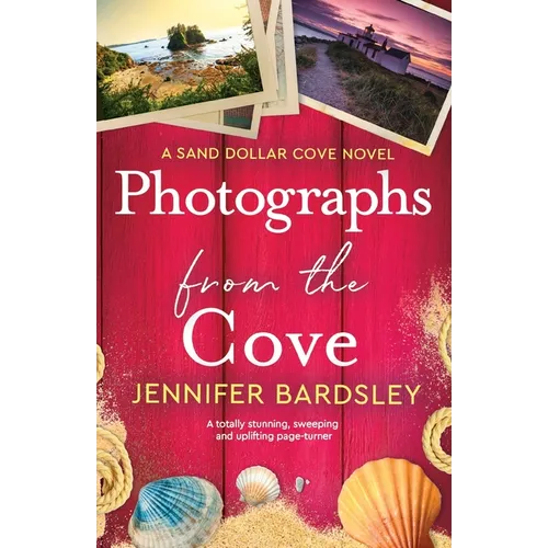 Photographs from the Cove: A totally stunning, sweeping and uplifting page-turner