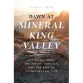 Dawn at Mineral King Valley: The Sierra Club, the Disney Company, and the Rise of Environmental Law