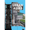 Urban Asias: Essays on Futurity Past and Present