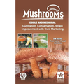 Mushrooms: Edible and Medicinal Cultivation Conservation Strain Improvement With their Marketing