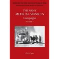 Army Medical Services: CAMPAIGNS VOL IFrance & Belgium 1939-1940; Norway; Battle of Britain; Libya, 1940-1942; East Africa; Greece, 1941; Crete; Iraq;