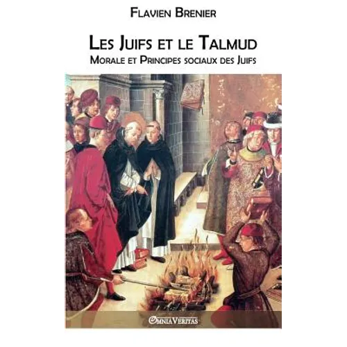 Les Juifs et le Talmud: Morale et Principes sociaux des Juifs