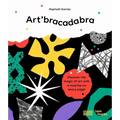 Art'bracadabra: Discover the Magic of Art with a Surprise on Every Page!