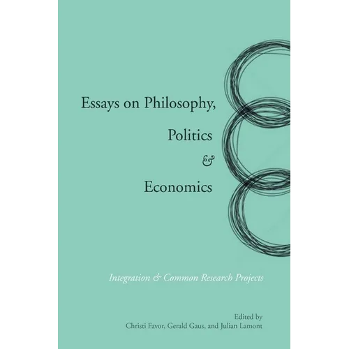 Essays on Philosophy, Politics & Economics: Integration & Common Research Projects