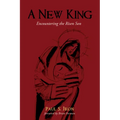 A New King: Encountering the Risen Son
