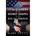 The Discovery of the Secret Gospel of the Rich and Powerful: The Gospel of Saint Avarice