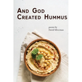 And God Created Hummus: Poems by David Silverman