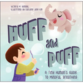 Huff and Puff: A Tiny Human's Guide to Mindful Breathing