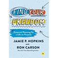 Find Your Freedom: Financial Planning for a Life on Purpose