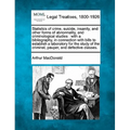 Statistics of Crime, Suicide, Insanity, and Other Forms of Abnormality, and Criminological Studies: With a Bibliography, in Connection with Bills to E