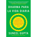 Everyday Dharma \ Dharma Para La Vida Diaria (Spanish Edition): 8 Hábitos Esenciales Para Alcanzar El Éxito Y Hallar Satisfacción En Todo Lo Que Haces