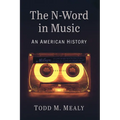 The N-Word in Music: An American History