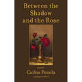 Between the Shadow and the Rose. Selected poems 2001-2024: A Bilingual Edition (English and Galician)