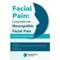 Facial Pain: Living Well with Neuropathic Facial Pain: Including Trigeminal Neuralgia