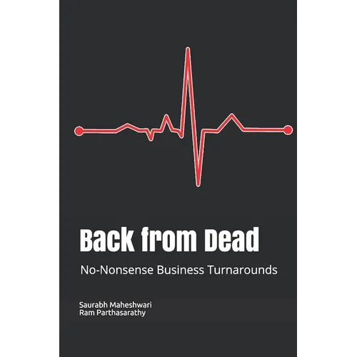 Back from Dead: No-Nonsense Business Turnarounds