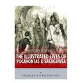 History for Kids: The Illustrated Lives of Pocahontas and Sacagawea