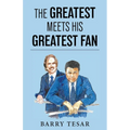 The Greatest Meets His Greatest Fan