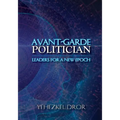 Avant-Garde Politician: Leaders for a New Epoch