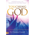 Touching God: Understanding and Experiencing the Holy Spirit