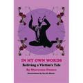 In My Own Words: Reliving a Victim's Tale