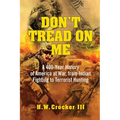 Don't Tread on Me: A 400-Year History of America at War, from Indian Fighting to Terrorist Hunting