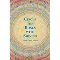 Circle the Bones with Shining