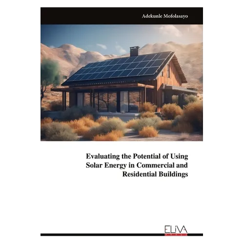 Evaluating the Potential of Using Solar Energy in Commercial and Residential Buildings