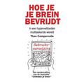 Hoe je je brein bevrijdt: In een hyperverbonden multitaskende wereld