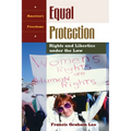 Equal Protection: Rights and Liberties Under the Law